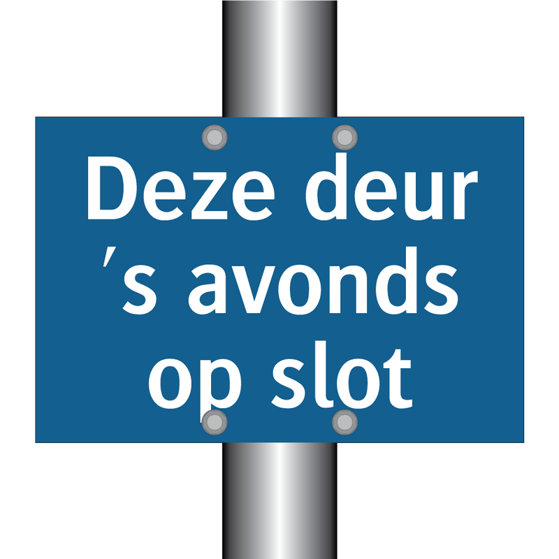 Deze deur 's avonds op slot & Deze deur 's avonds op slot & Deze deur 's avonds op slot