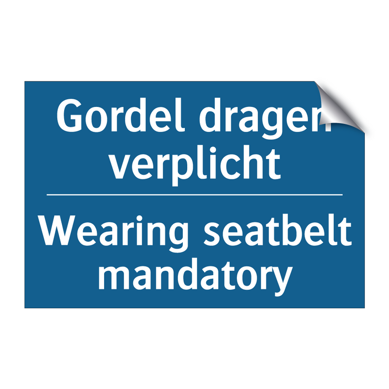 Gordel dragen verplicht - Wearing seatbelt mandatory