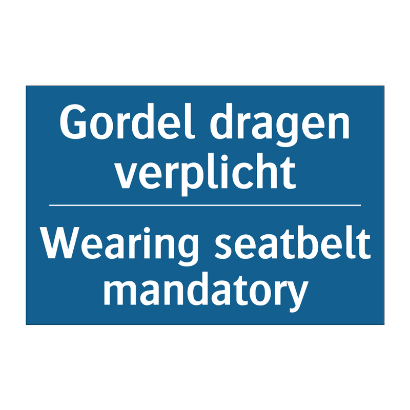 Gordel dragen verplicht - Wearing seatbelt mandatory