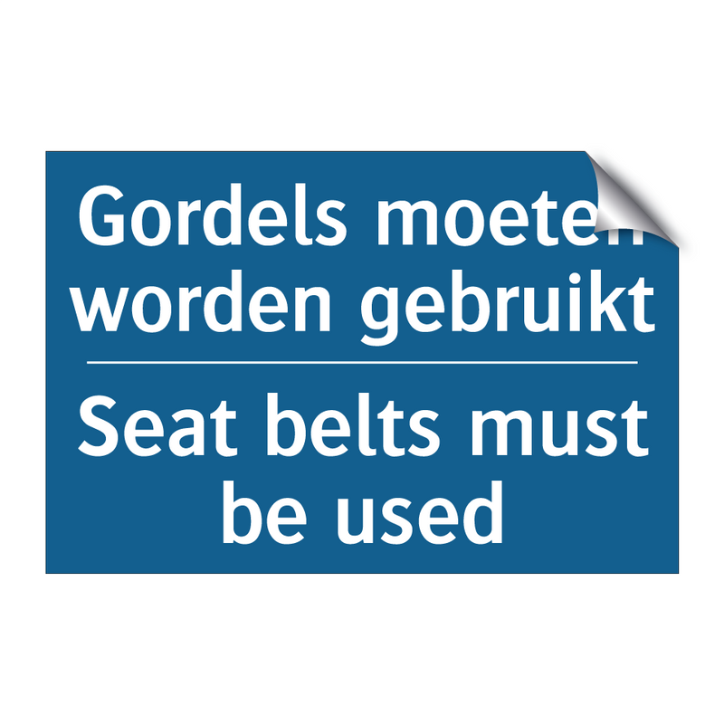 Gordels moeten worden gebruikt - Seat belts must be used