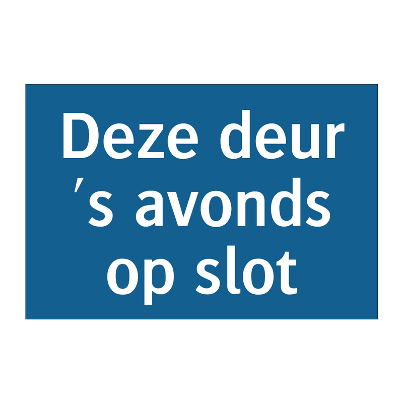 Deze deur 's avonds op slot & Deze deur 's avonds op slot & Deze deur 's avonds op slot