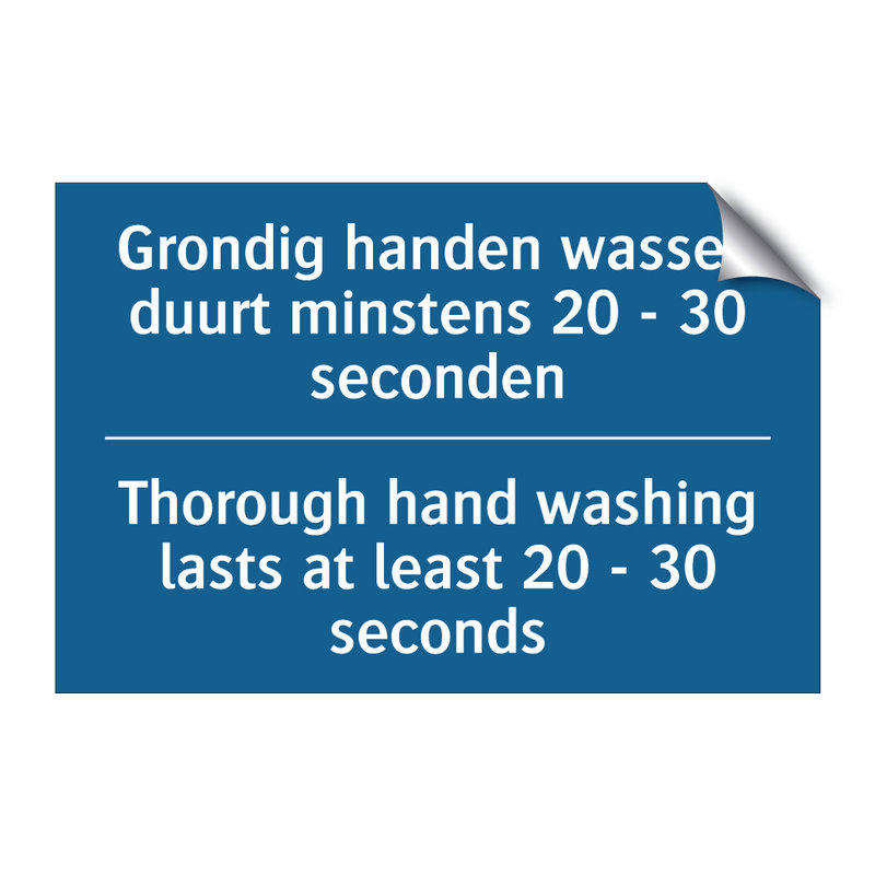 Grondig handen wassen duurt minstens /.../ - Thorough hand washing lasts at /.../