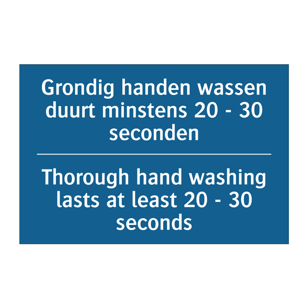 Grondig handen wassen duurt minstens /.../ - Thorough hand washing lasts at /.../