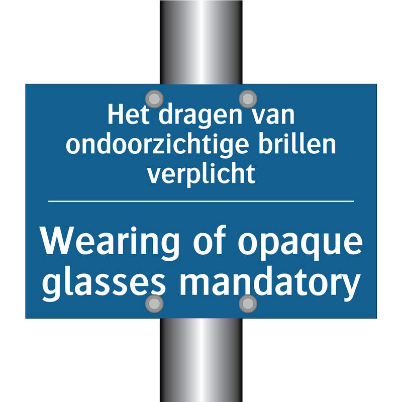 Het dragen van ondoorzichtige /.../ - Wearing of opaque glasses mandatory /.../