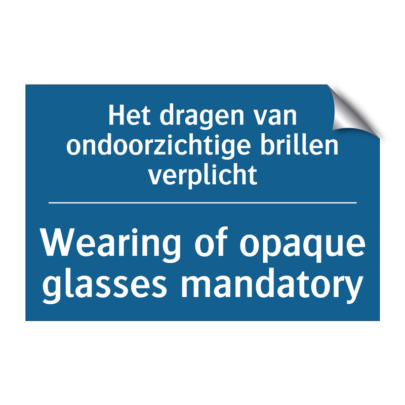 Het dragen van ondoorzichtige /.../ - Wearing of opaque glasses mandatory /.../