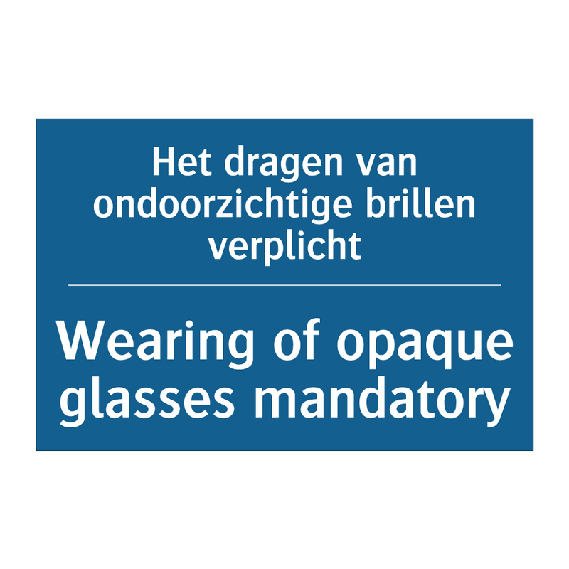 Het dragen van ondoorzichtige /.../ - Wearing of opaque glasses mandatory /.../