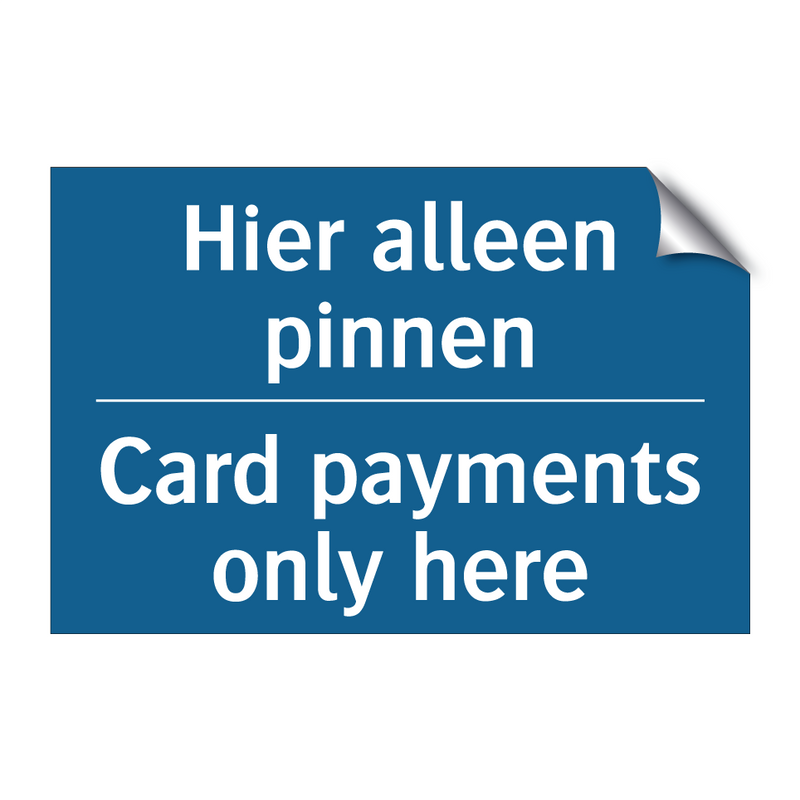 Hier alleen pinnen - Card payments only here & Hier alleen pinnen - Card payments only here