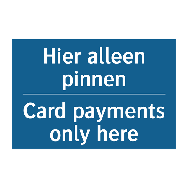 Hier alleen pinnen - Card payments only here & Hier alleen pinnen - Card payments only here