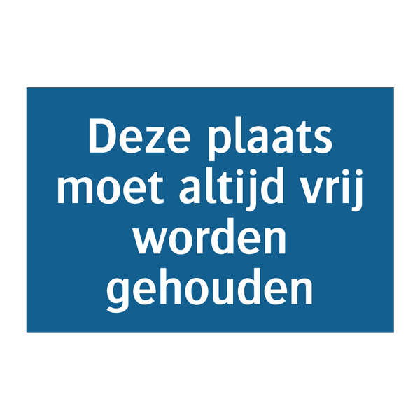 Deze plaats moet altijd vrij worden gehouden & Deze plaats moet altijd vrij worden gehouden