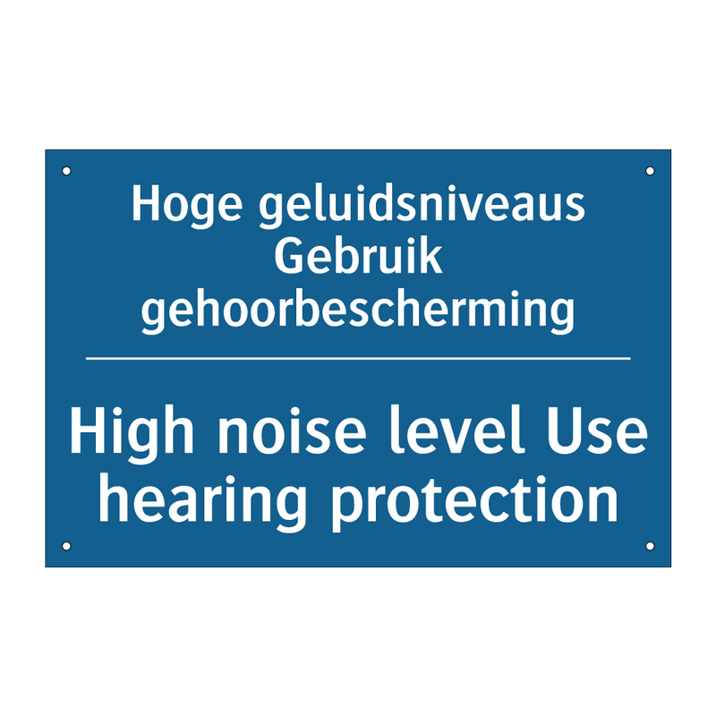 Hoge geluidsniveaus Gebruik gehoorbescherming /.../ - High noise level Use hearing protection /.../