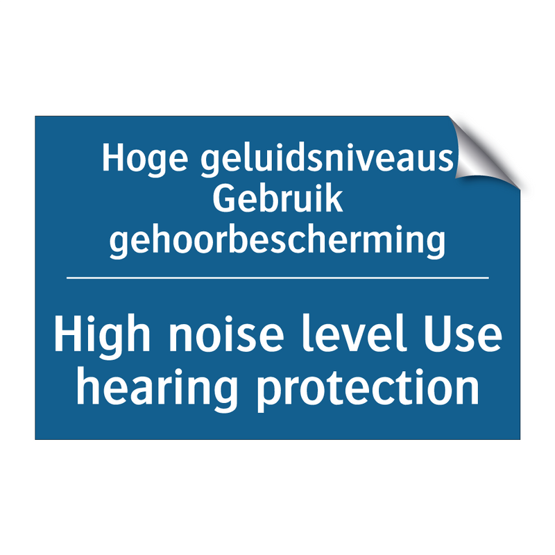 Hoge geluidsniveaus Gebruik gehoorbescherming /.../ - High noise level Use hearing protection /.../