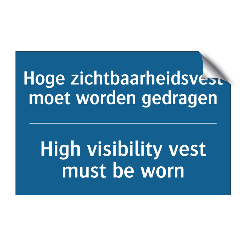 Hoge zichtbaarheidsvest moet worden /.../ - High visibility vest must be worn /.../