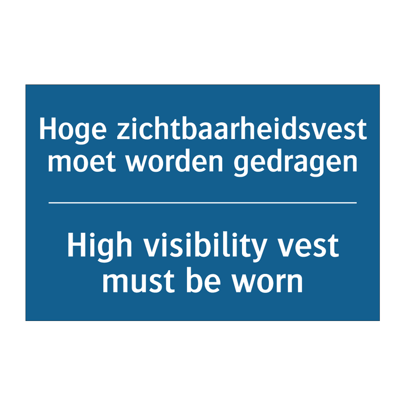 Hoge zichtbaarheidsvest moet worden /.../ - High visibility vest must be worn /.../