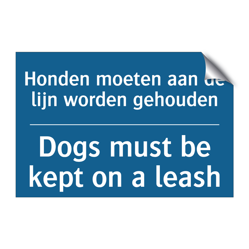 Honden moeten aan de lijn worden /.../ - Dogs must be kept on a leash