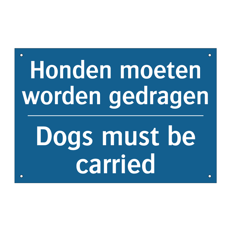 Honden moeten worden gedragen - Dogs must be carried