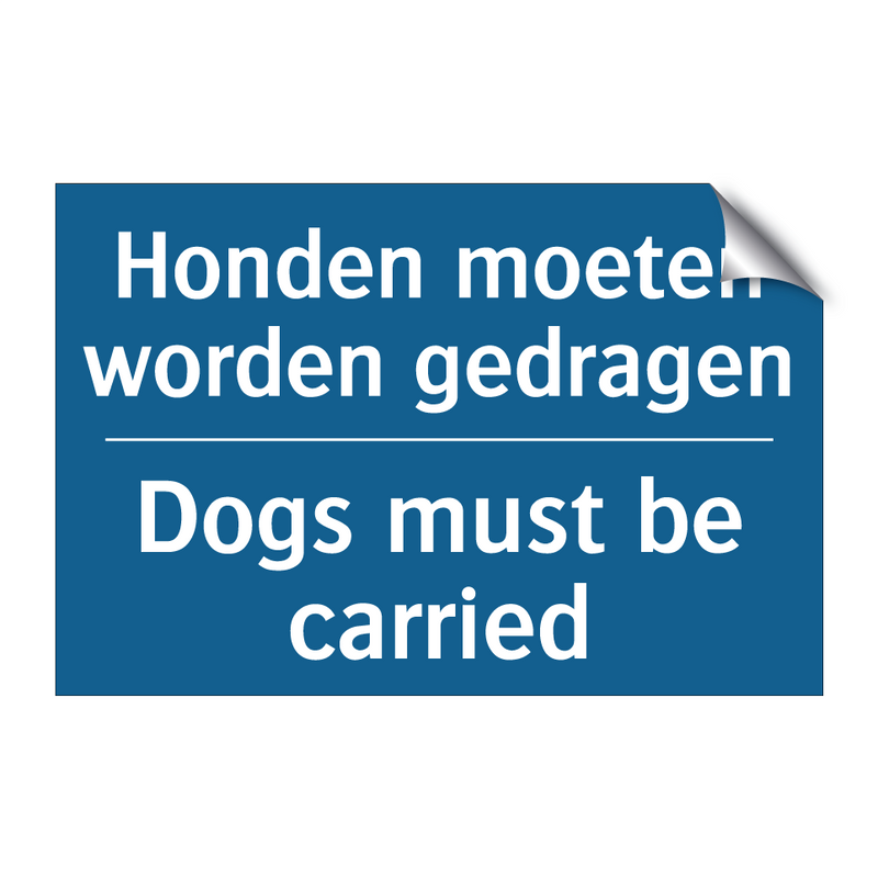 Honden moeten worden gedragen - Dogs must be carried