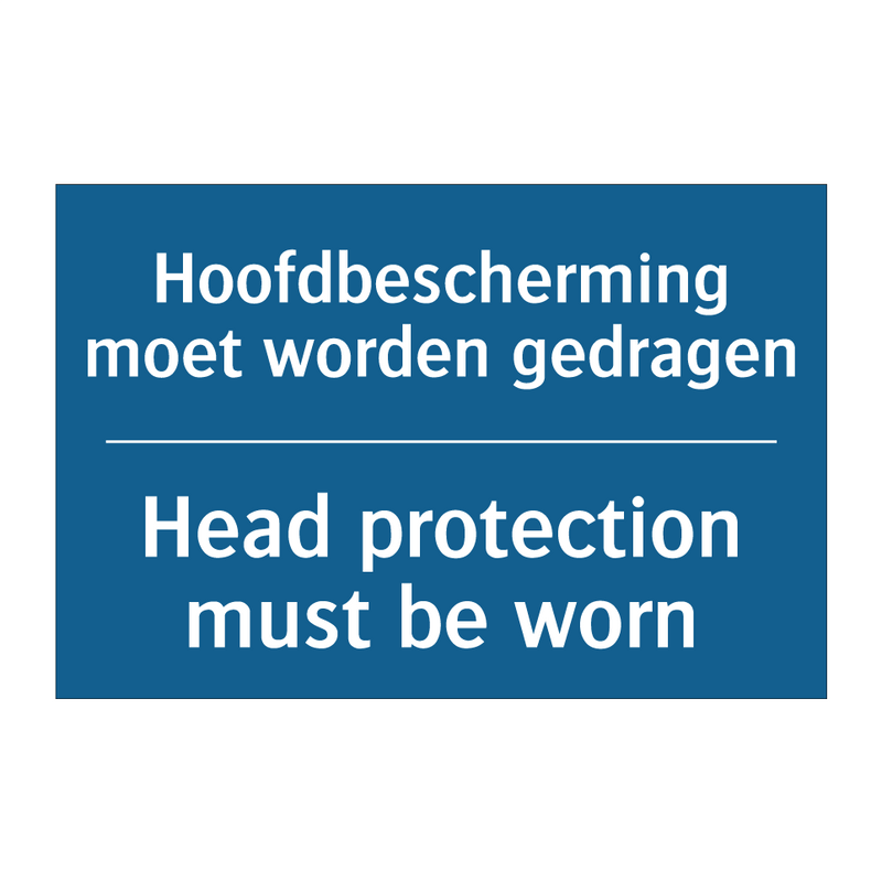 Hoofdbescherming moet worden gedragen /.../ - Head protection must be worn