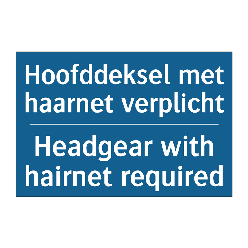 Hoofddeksel met haarnet verplicht /.../ - Headgear with hairnet required