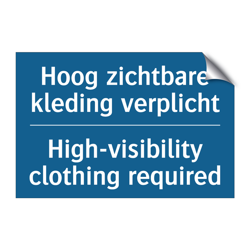 Hoog zichtbare kleding verplicht /.../ - High-visibility clothing required /.../