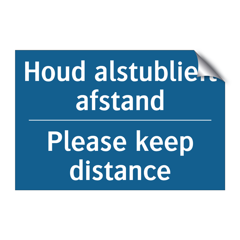 Houd alstublieft afstand - Please keep distance & Houd alstublieft afstand - Please keep distance