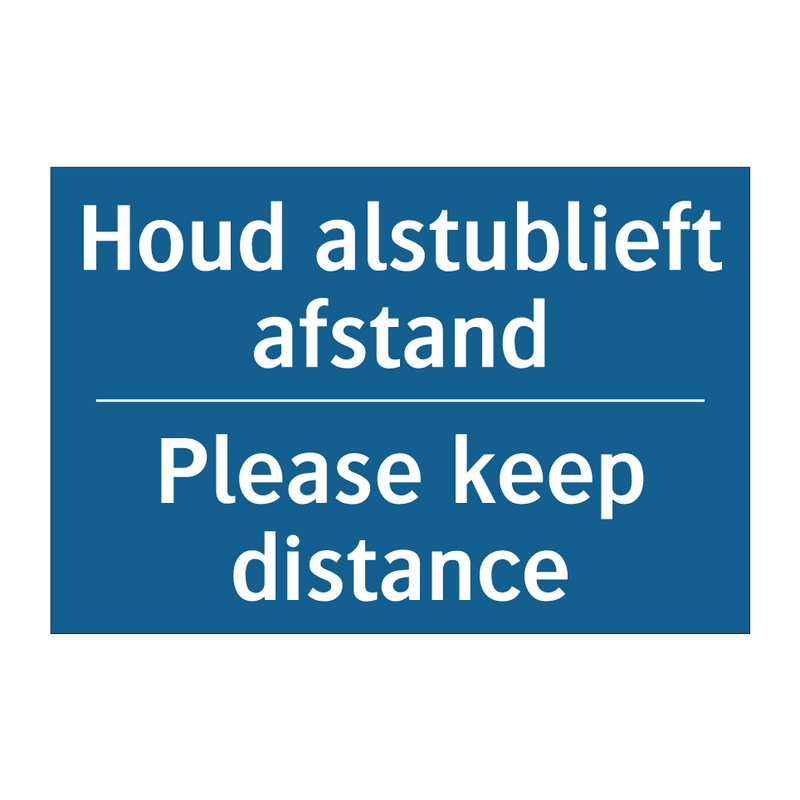 Houd alstublieft afstand - Please keep distance & Houd alstublieft afstand - Please keep distance