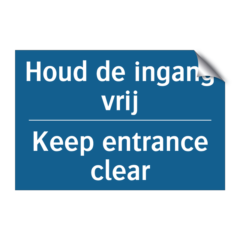 Houd de ingang vrij - Keep entrance clear & Houd de ingang vrij - Keep entrance clear