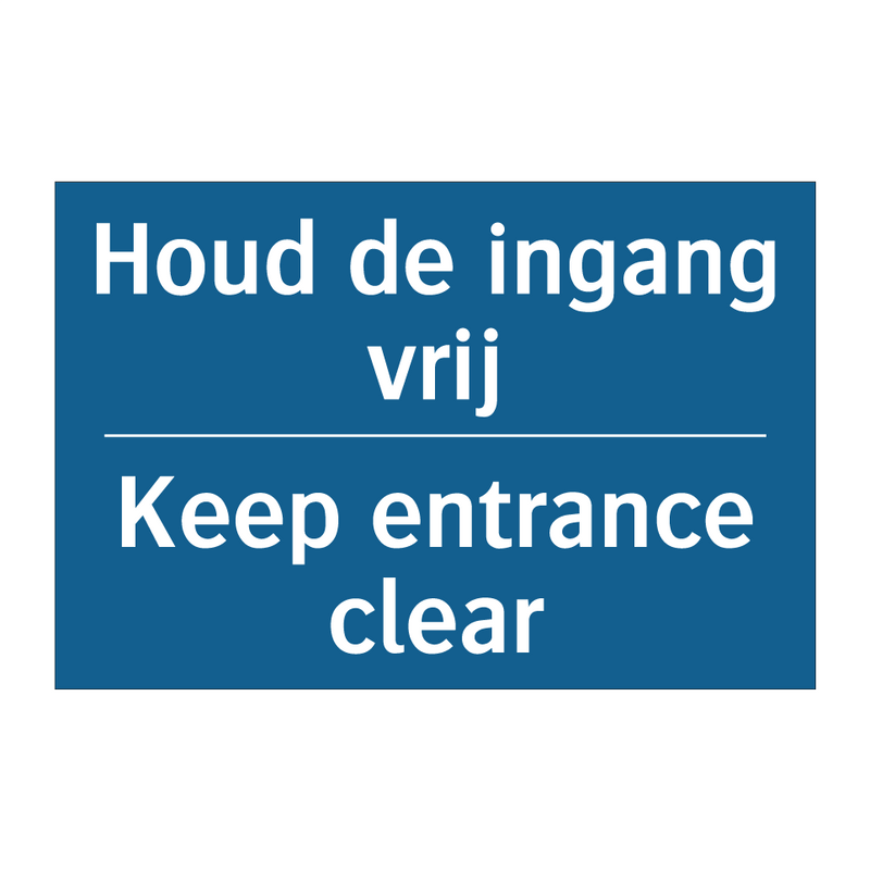 Houd de ingang vrij - Keep entrance clear & Houd de ingang vrij - Keep entrance clear