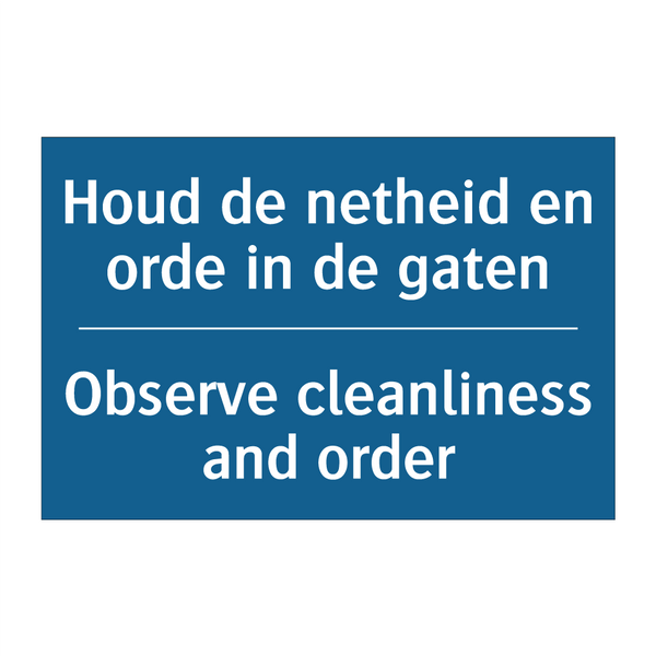 Houd de netheid en orde in de /.../ - Observe cleanliness and order