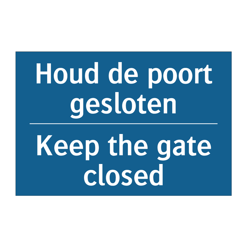 Houd de poort gesloten - Keep the gate closed & Houd de poort gesloten - Keep the gate closed