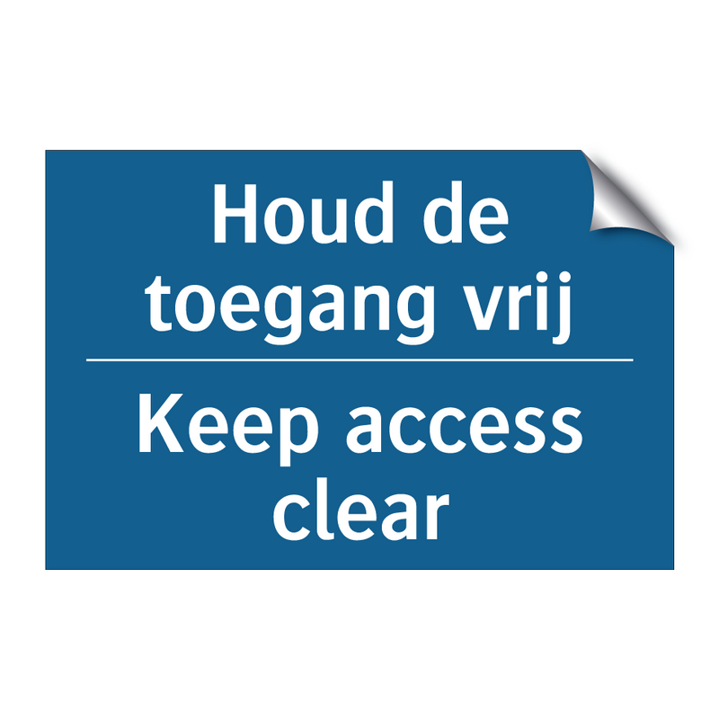 Houd de toegang vrij - Keep access clear & Houd de toegang vrij - Keep access clear