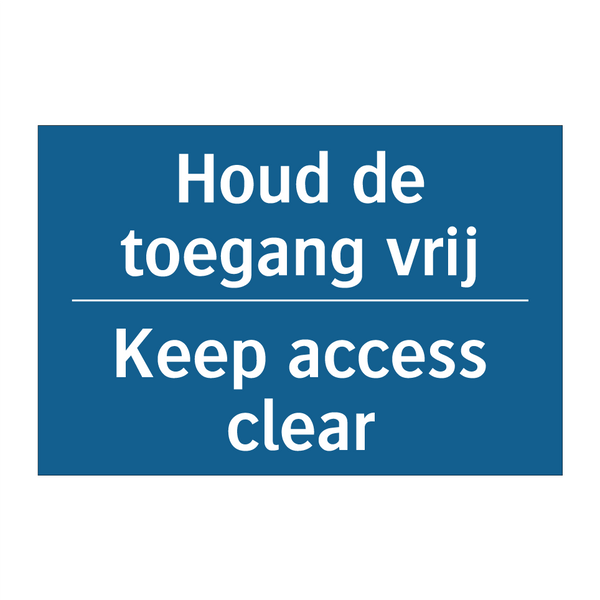 Houd de toegang vrij - Keep access clear & Houd de toegang vrij - Keep access clear