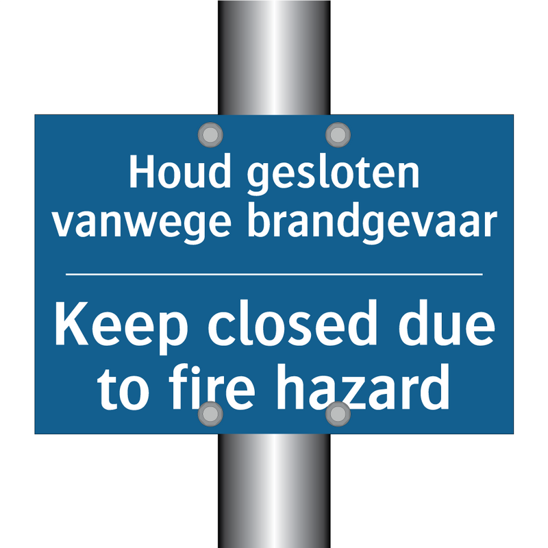 Houd gesloten vanwege brandgevaar /.../ - Keep closed due to fire hazard