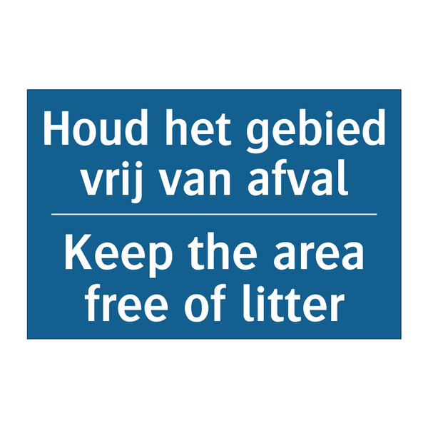 Houd het gebied vrij van afval - Keep the area free of litter