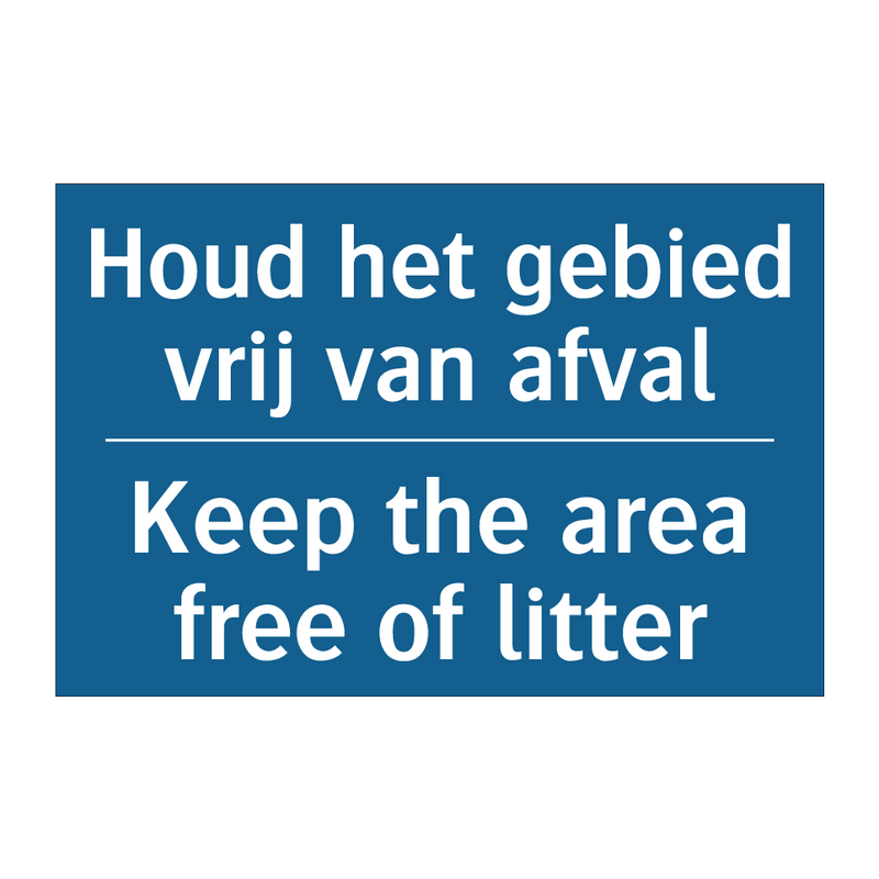 Houd het gebied vrij van afval - Keep the area free of litter