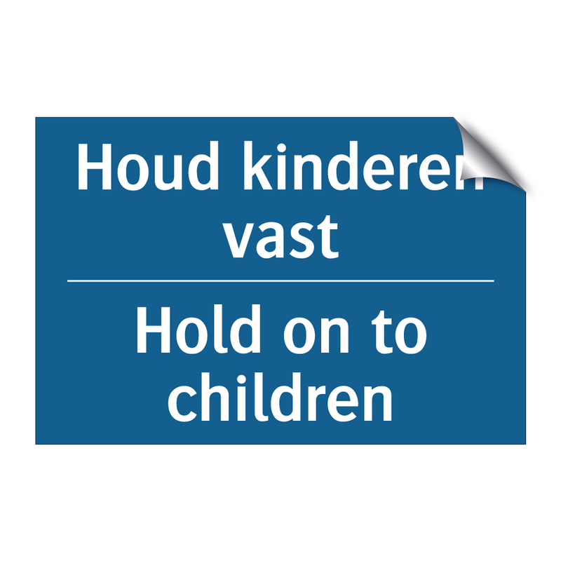 Houd kinderen vast - Hold on to children & Houd kinderen vast - Hold on to children