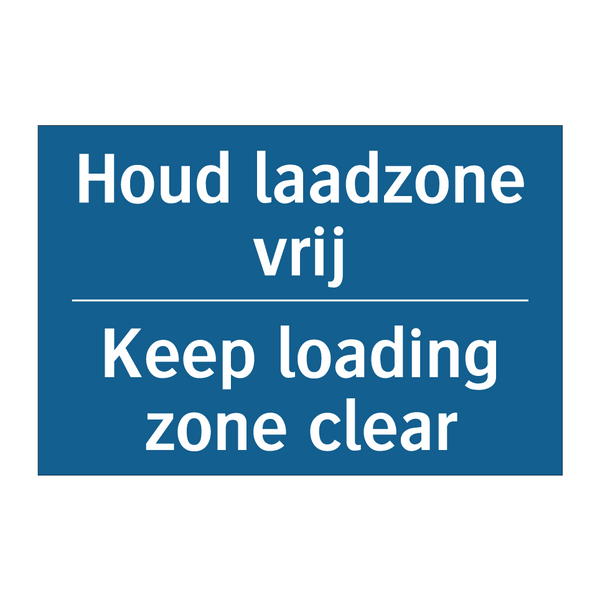 Houd laadzone vrij - Keep loading zone clear & Houd laadzone vrij - Keep loading zone clear