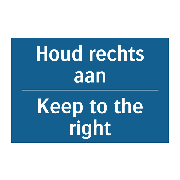 Houd rechts aan - Keep to the right & Houd rechts aan - Keep to the right