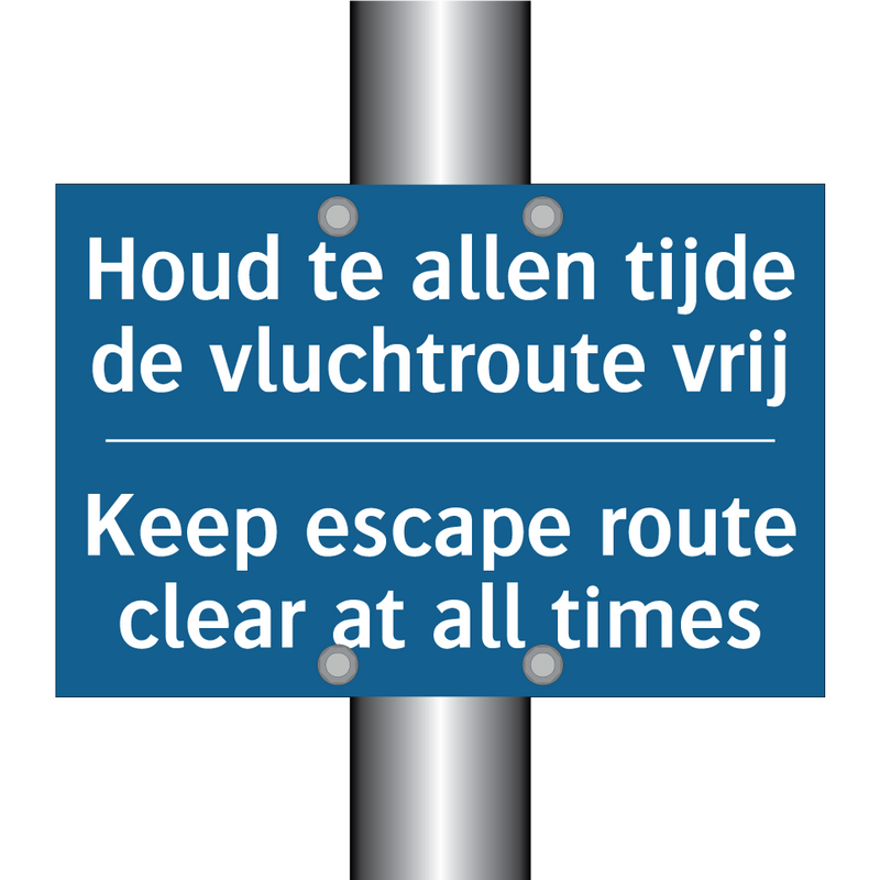 Houd te allen tijde de vluchtroute /.../ - Keep escape route clear at all /.../