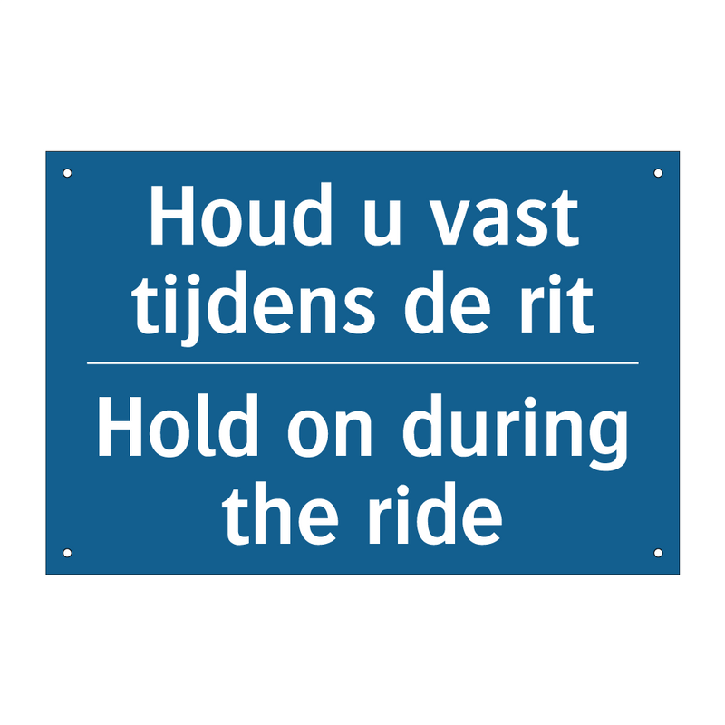 Houd u vast tijdens de rit - Hold on during the ride