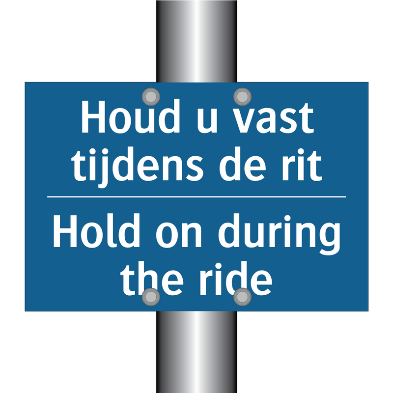 Houd u vast tijdens de rit - Hold on during the ride