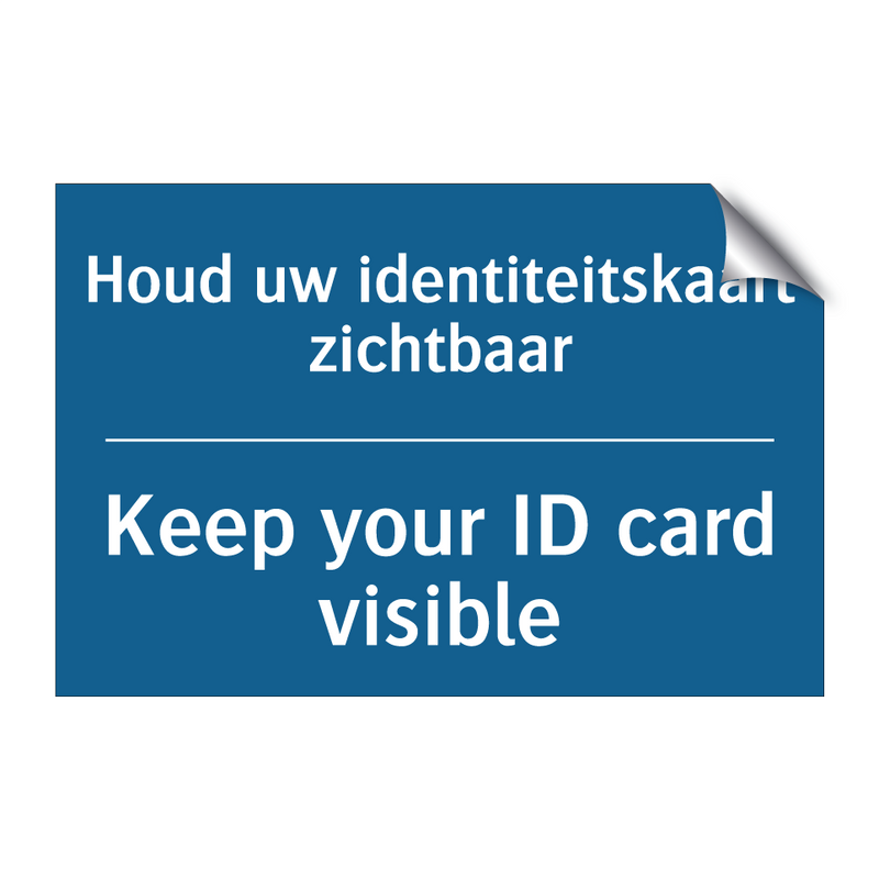 Houd uw identiteitskaart zichtbaar /.../ - Keep your ID card visible