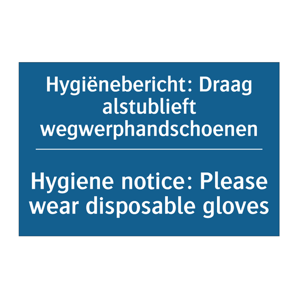 Hygiënebericht: Draag alstublieft /.../ - Hygiene notice: Please wear disposable /.../