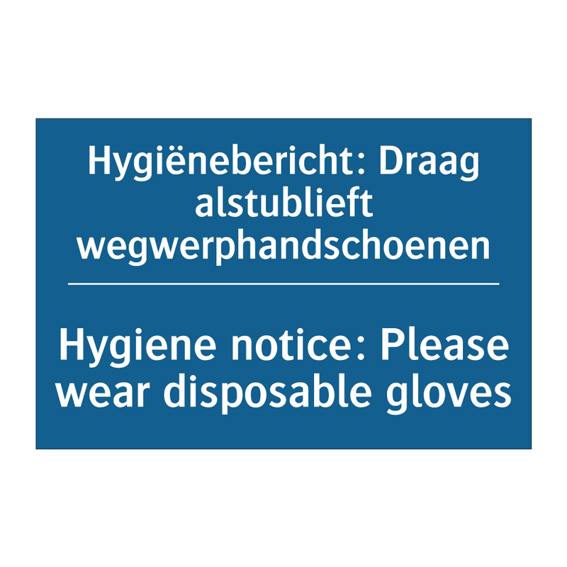 Hygiënebericht: Draag alstublieft /.../ - Hygiene notice: Please wear disposable /.../