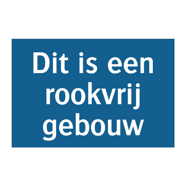 Dit is een rookvrij gebouw & Dit is een rookvrij gebouw & Dit is een rookvrij gebouw