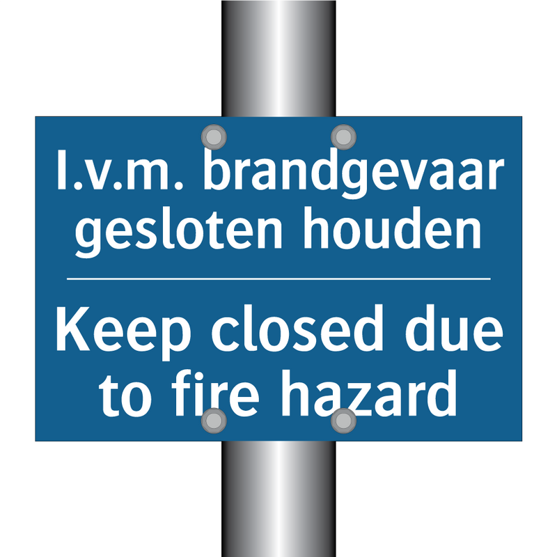 I.v.m. brandgevaar gesloten houden /.../ - Keep closed due to fire hazard