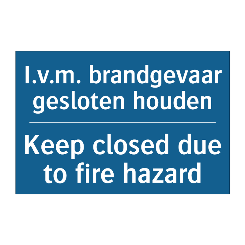 I.v.m. brandgevaar gesloten houden /.../ - Keep closed due to fire hazard