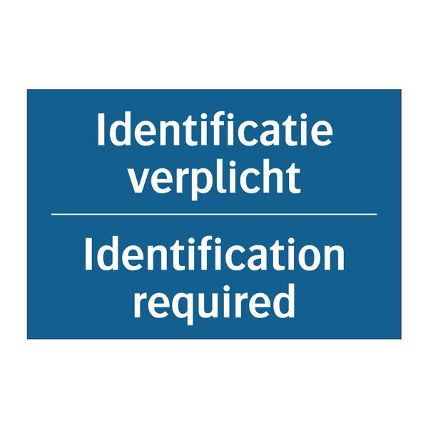 Identificatie verplicht - Identification required