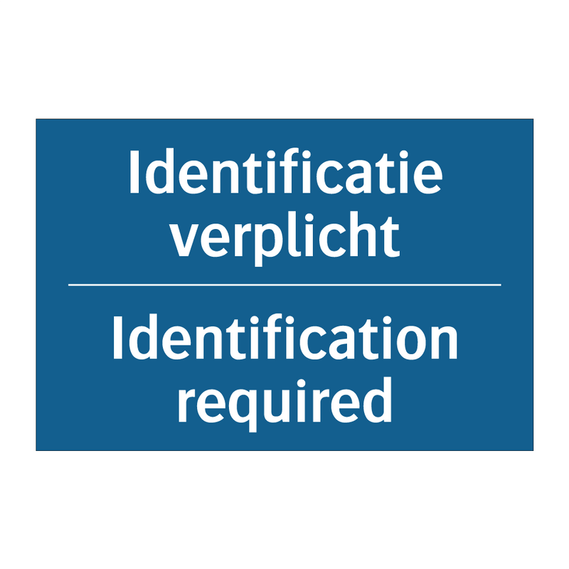 Identificatie verplicht - Identification required