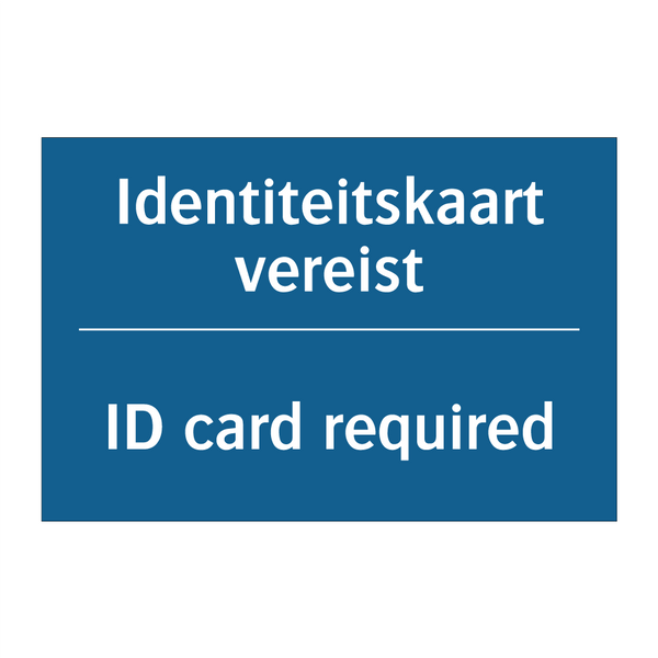 Identiteitskaart vereist - ID card required & Identiteitskaart vereist - ID card required