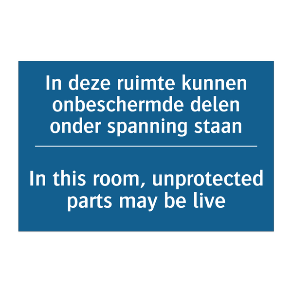 In deze ruimte kunnen onbeschermde /.../ - In this room, unprotected parts /.../